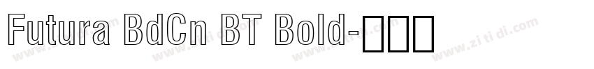 Futura BdCn BT Bold字体转换